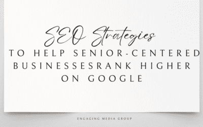 SEO Strategies to Help Senior-Centered Businesses Rank Higher on Google