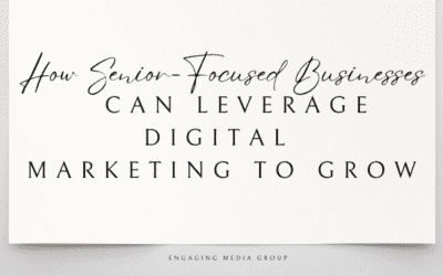 How Senior-Focused Businesses Can Leverage Digital Marketing to Grow